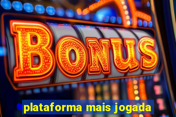 plataforma mais jogada